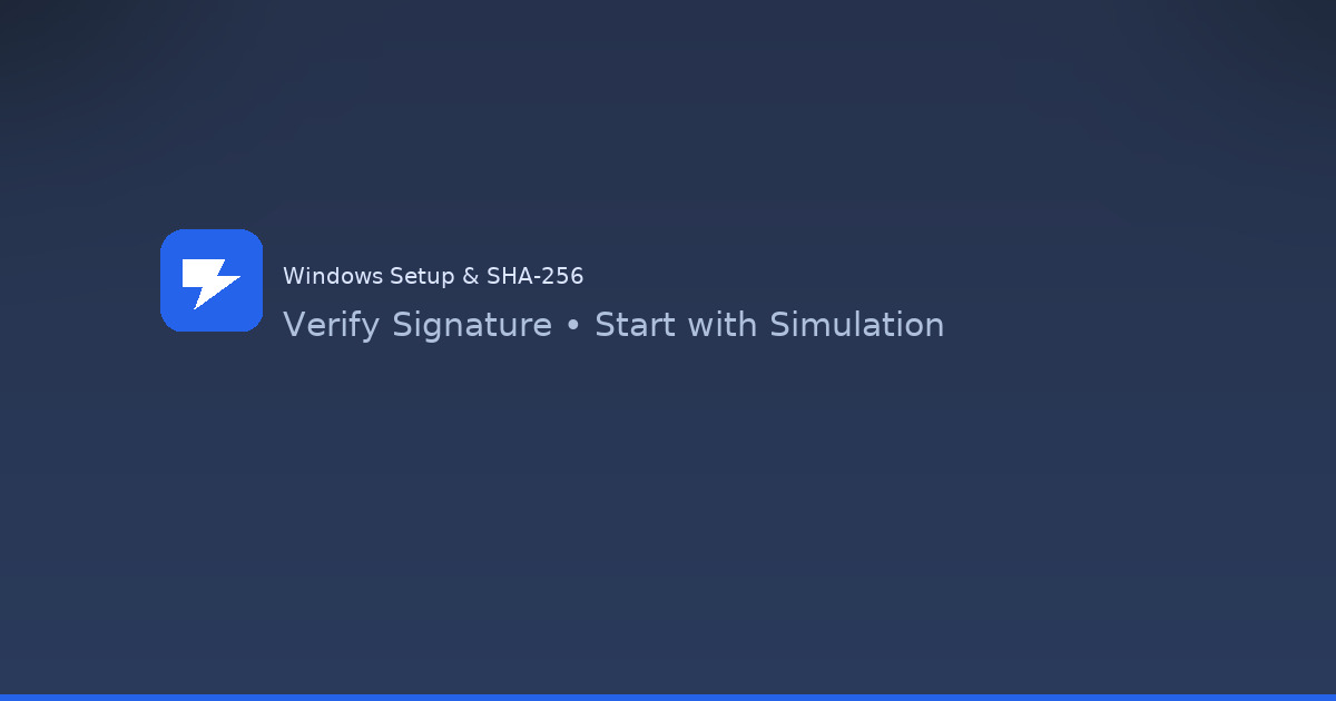 Windows Setup: Verify SHA-256 & Start with Simulation
